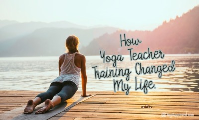 Yoga teacher training changed my life